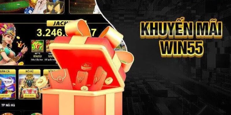 Nhà cái Win55 thường xuyên có những chương trình khuyến mãi hấp dẫn