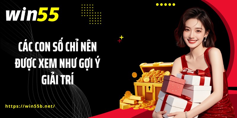 Các con số chỉ nên được xem như gợi ý giải trí