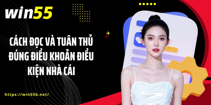 Cách đọc và tuân thủ đúng điều khoản điều kiện nhà cái