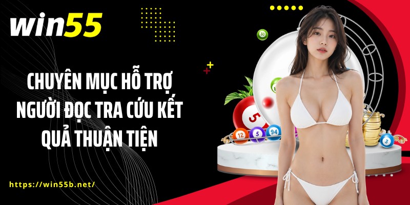Chuyên mục hỗ trợ người đọc tra cứu kết quả thuận tiện