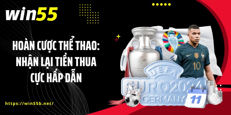 Hoàn Cược Thể Thao: Nhận Lại Tiền Thua Cực Hấp Dẫn