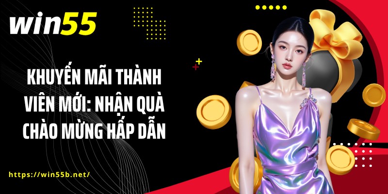 Khuyến Mãi Thành Viên Mới: Nhận Quà Chào Mừng Hấp Dẫn