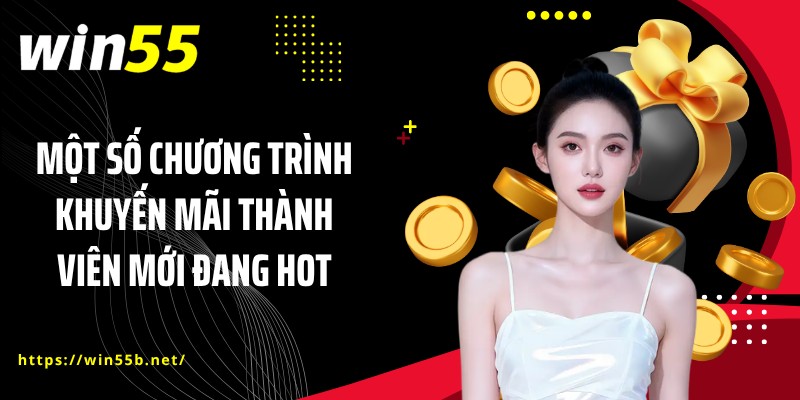 Một số chương trình khuyến mãi thành viên mới đang hot