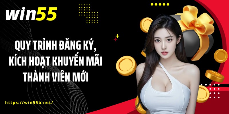 Quy trình đăng ký, kích hoạt khuyến mãi thành viên mới