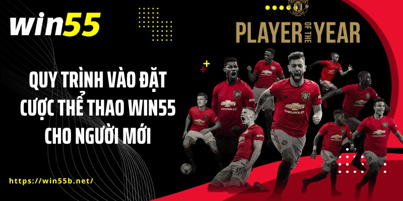 Quy trình vào đặt cược thể thao WIN55 cho người mới