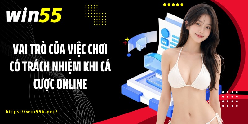 Vai trò của việc chơi có trách nhiệm khi cá cược online